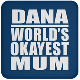 Dana World's Okayest Mum - Drink Coaster