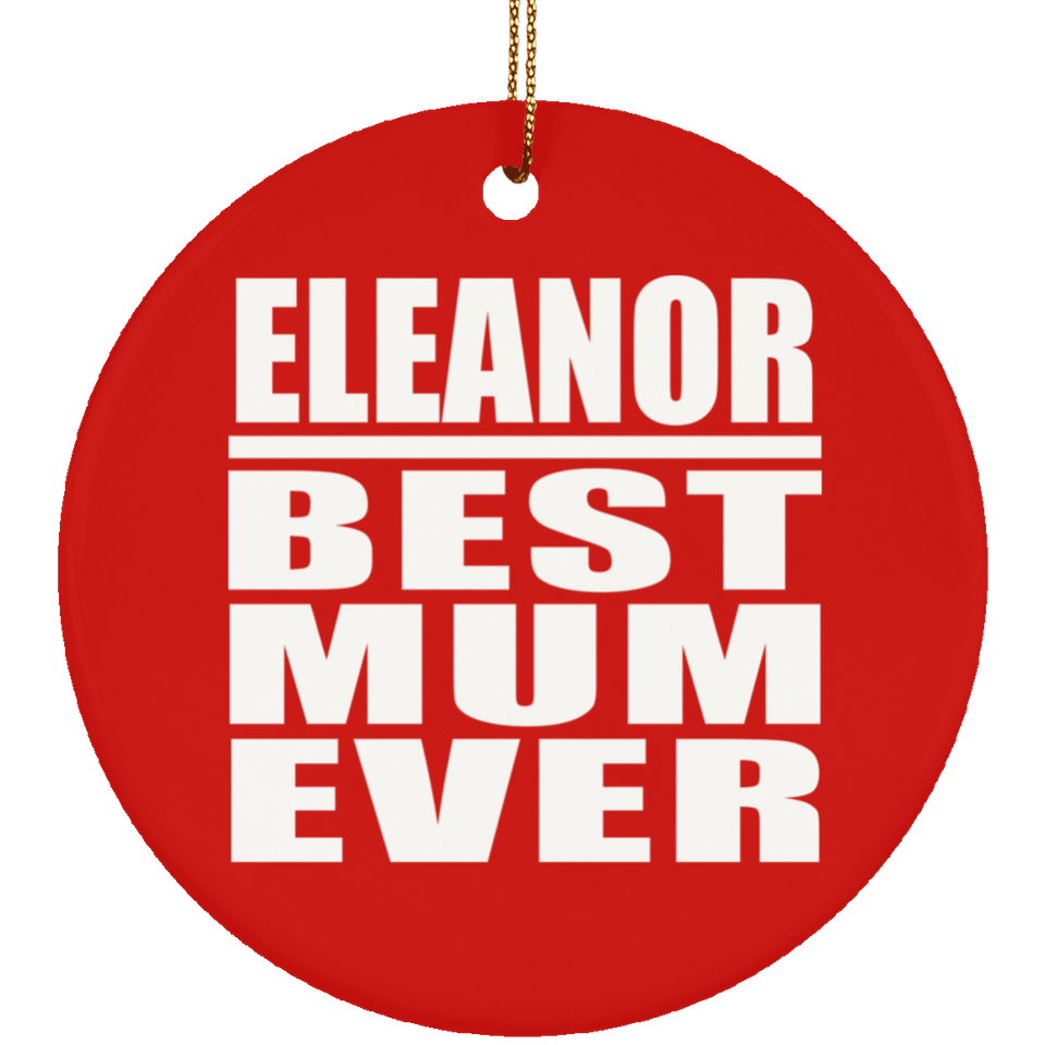 Eleanor Best Mum Ever - Circle Ornament