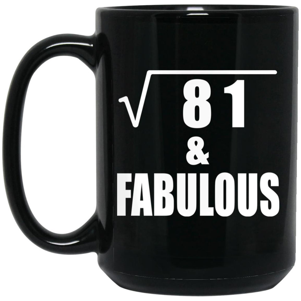 9th Birthday Square Root of 81 & Fabulous - 15oz Coffee Mug Black