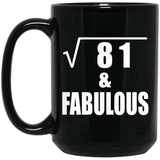 9th Birthday Square Root of 81 & Fabulous - 15oz Coffee Mug Black