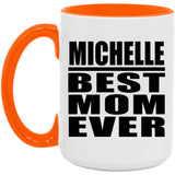 Michelle Best Mom Ever - 15oz Accent Mug Orange