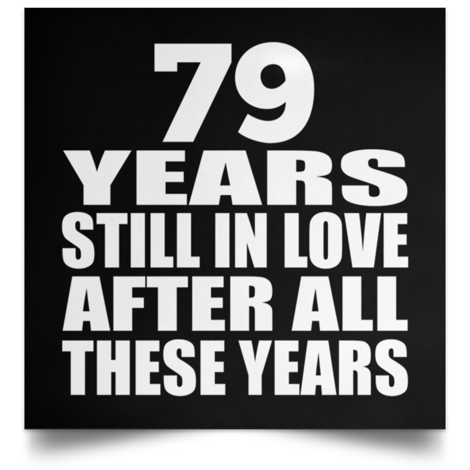 79th Anniversary 79 Years Still In Love After These Years - Poster Square