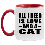 All I Need Is Love And A Cat - 11oz Accent Mug Red