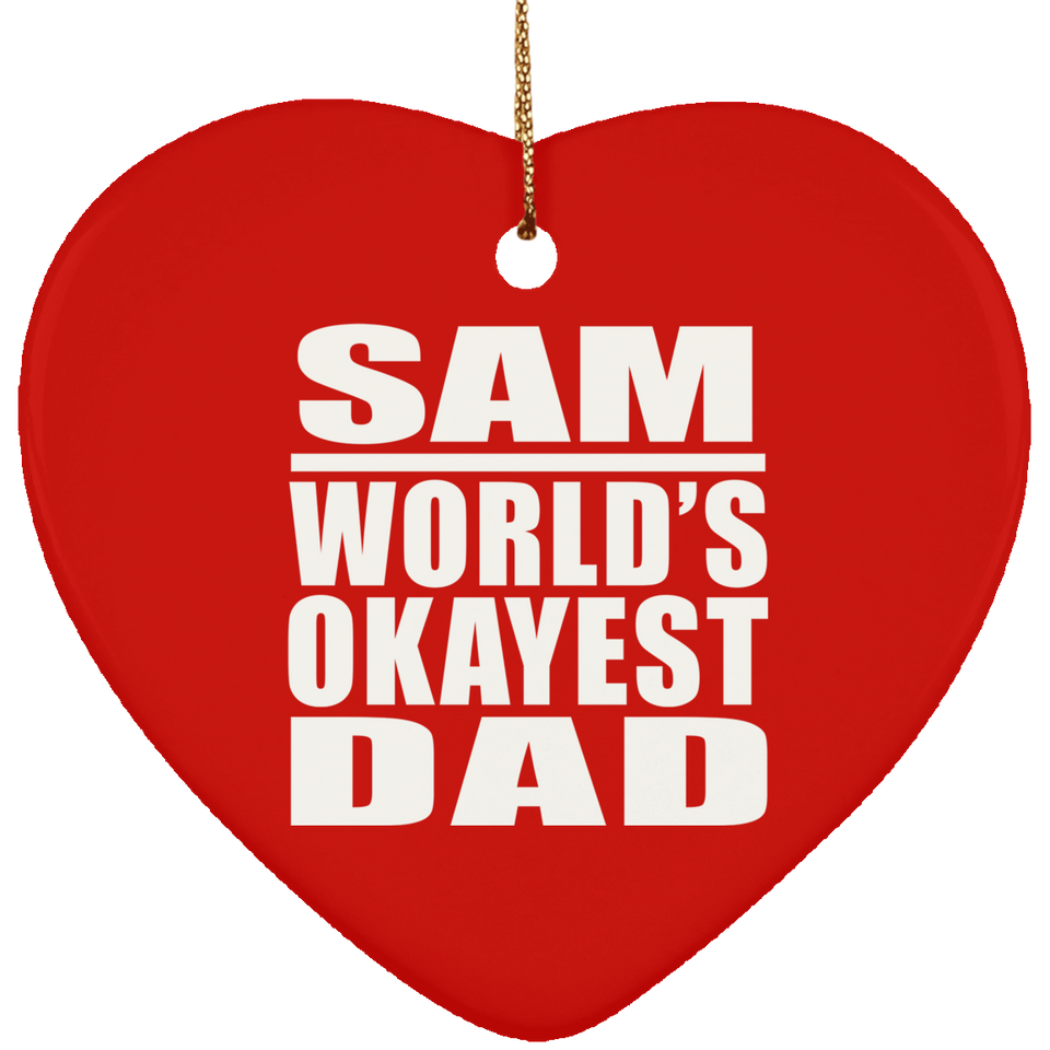 Sam World's Okayest Dad - Heart Ornament