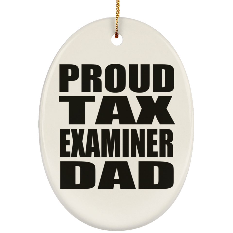 Proud Tax Examiner Dad - Oval Ornament