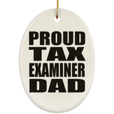 Proud Tax Examiner Dad - Oval Ornament