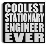 Coolest Stationary Engineer Ever - Canvas Square