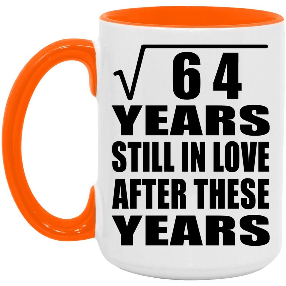 8th Anniversary Square Root of 64 Years Still In Love - 15oz Accent Mug Orange