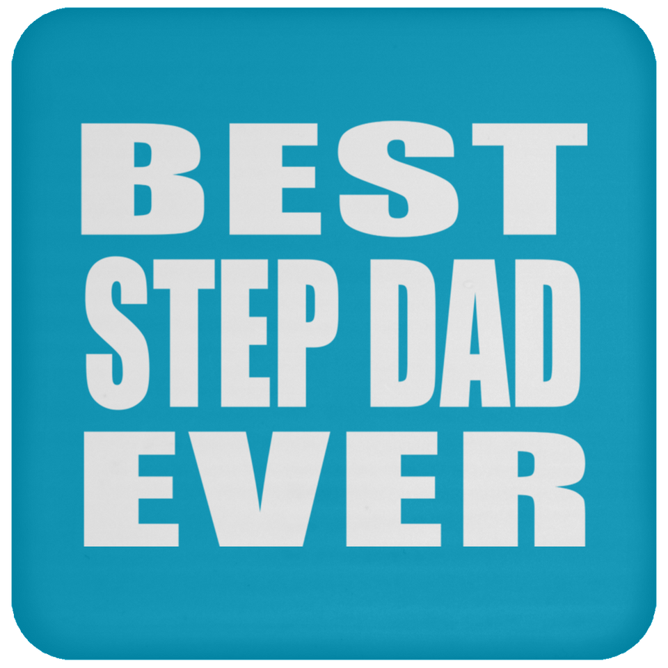 Best Step Dad Ever - Drink Coaster
