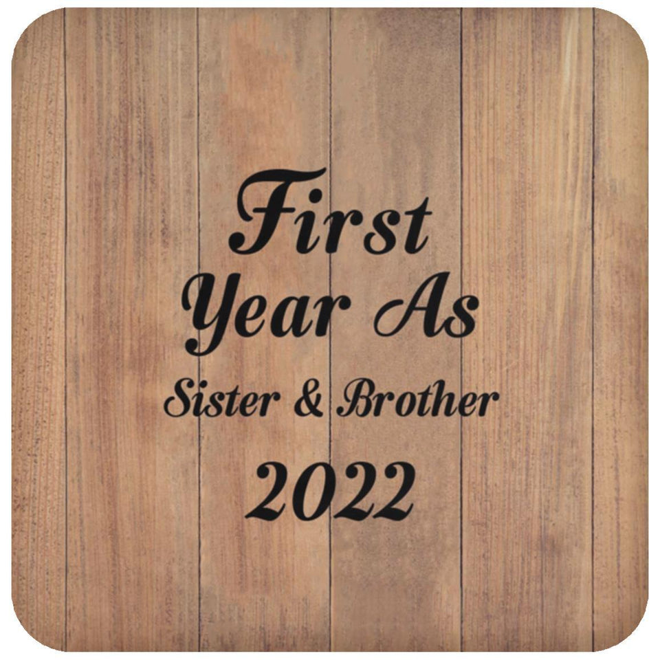 First Year As Sister & Brother 2022 - Drink Coaster C