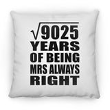 95th Anniversary Square Root of 9025 Years Mrs Always Right - Throw Pillow