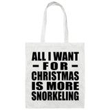 All I Want For Christmas Is More Snorkeling - Tote Bag White