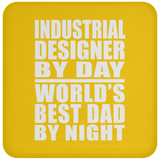 Industrial Designer By Day World's Best Dad By Night - Drink Coaster