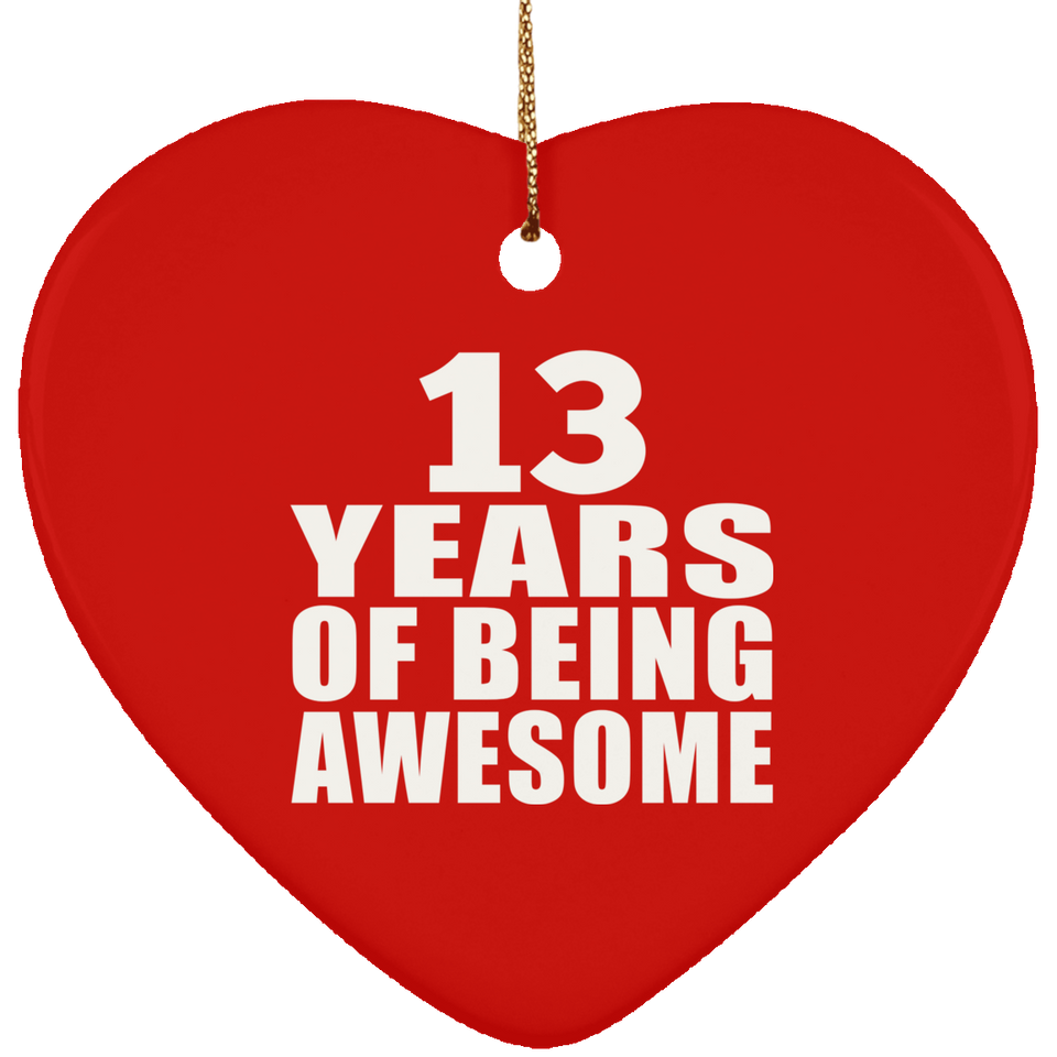 13th Birthday 13 Years Of Being Awesome - Heart Ornament