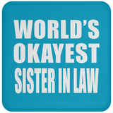World's Okayest Sister In Law - Drink Coaster
