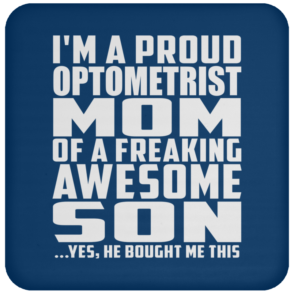 Proud Optometrist Mom Of Awesome Son - Drink Coaster