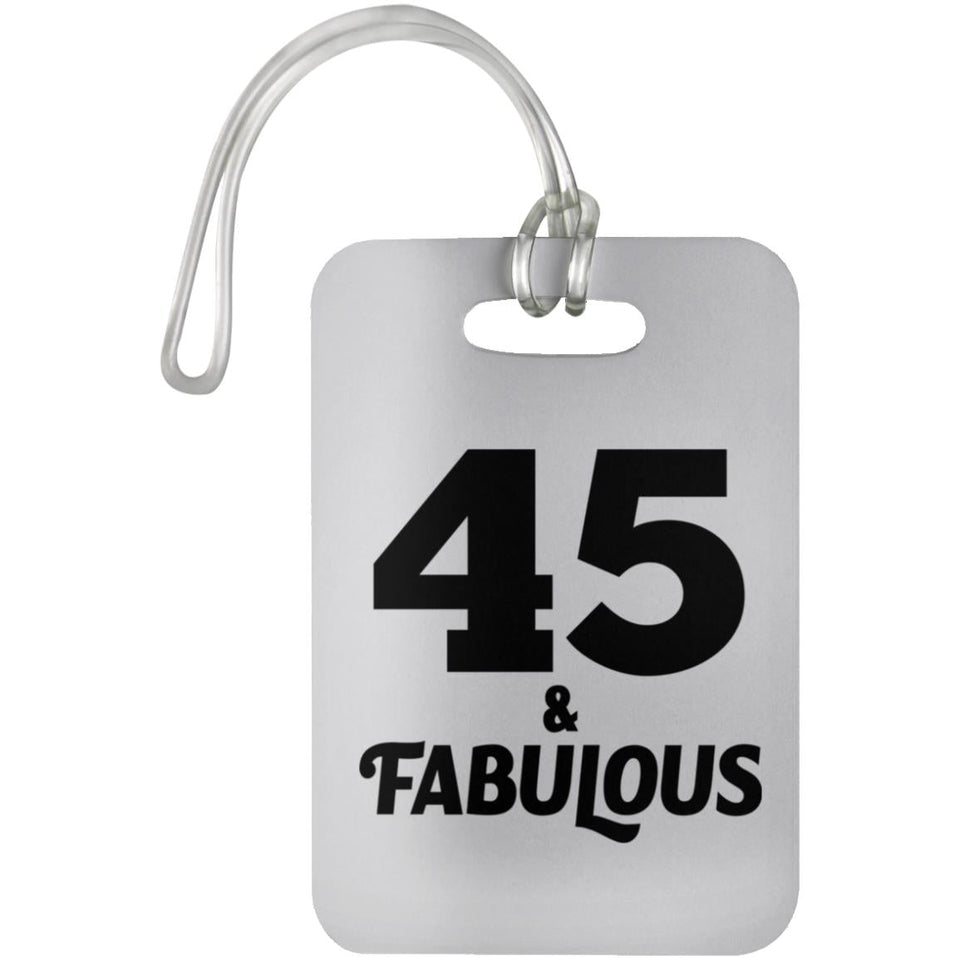 45th Birthday 45 & Fabulous - Luggage Bag Tag