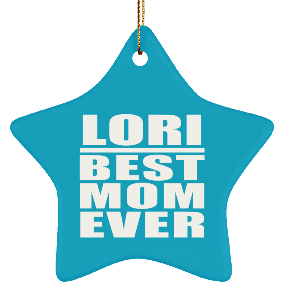 Lori Best Mom Ever - Star Ornament