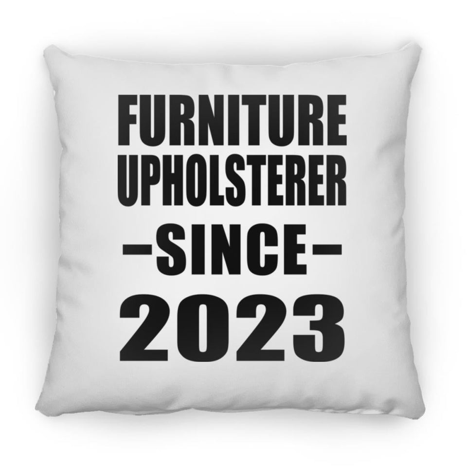 Furniture Upholsterer Since 2023 - Throw Pillow