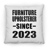 Furniture Upholsterer Since 2023 - Throw Pillow