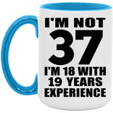 37th Birthday I'm Not 37 I'm 18 With 19 Years Experience - 15oz Accent Mug Blue