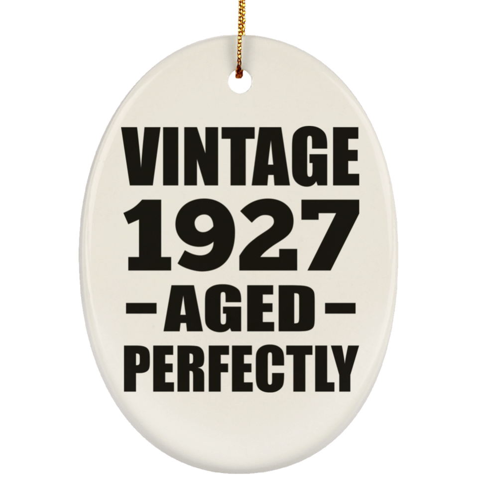 97th Birthday Vintage 1927 Aged Perfectly - Oval Ornament