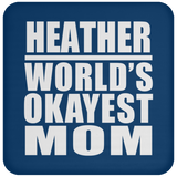 Heather World's Okayest Mom - Drink Coaster