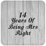 14th Anniversary 14 Years Of Being Mrs Right - Drink Coaster F