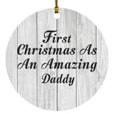 First Christmas As An Amazing Daddy - Circle Ornament F