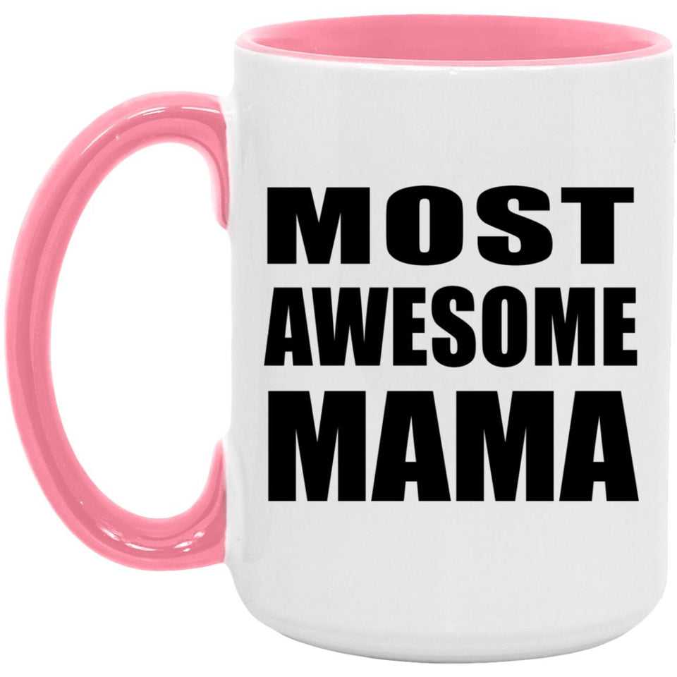 Most Awesome Mama - 15oz Accent Mug Pink