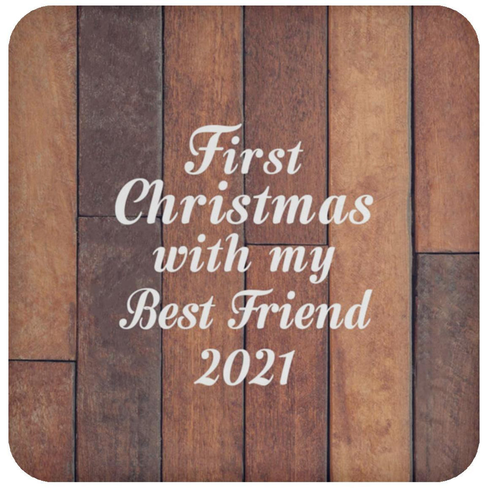 First Christmas With My Best Friend 2021 - Drink Coaster E