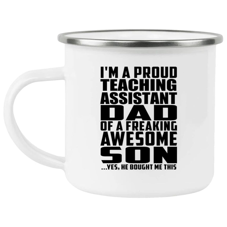Proud Teaching Assistant Dad Of Awesome Son - 12oz Camping Mug