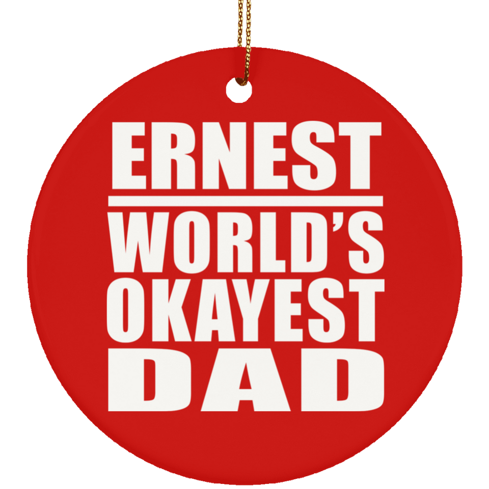 Ernest World's Okayest Dad - Circle Ornament
