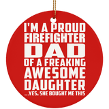 Proud Firefighter Dad Of Awesome Daughter - Circle Ornament