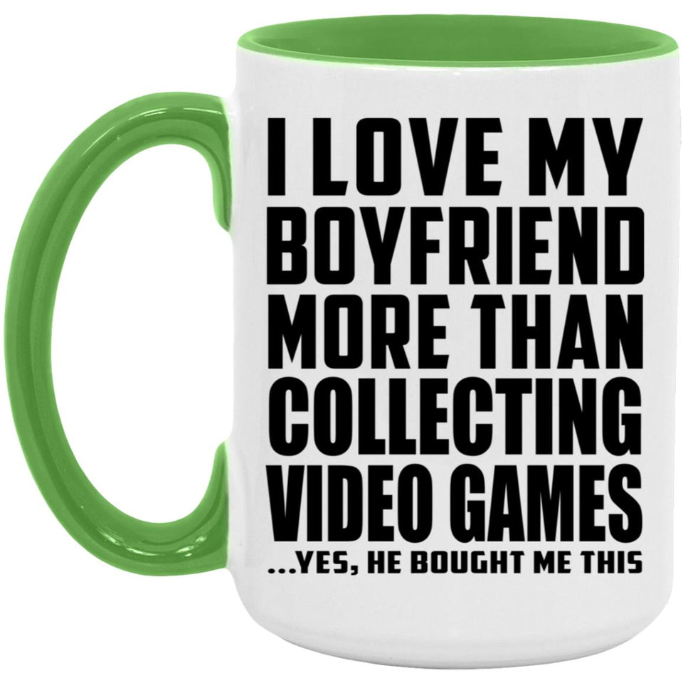 I Love My Boyfriend More Than Collecting Video Games - 15oz Accent Mug Green
