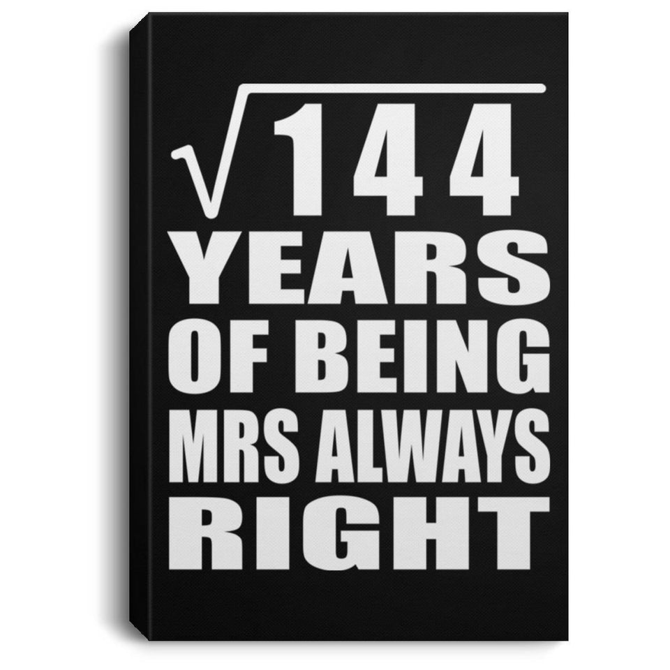 12th Anniversary Square Root of 144 Years Mrs Always Right - Canvas Portrait