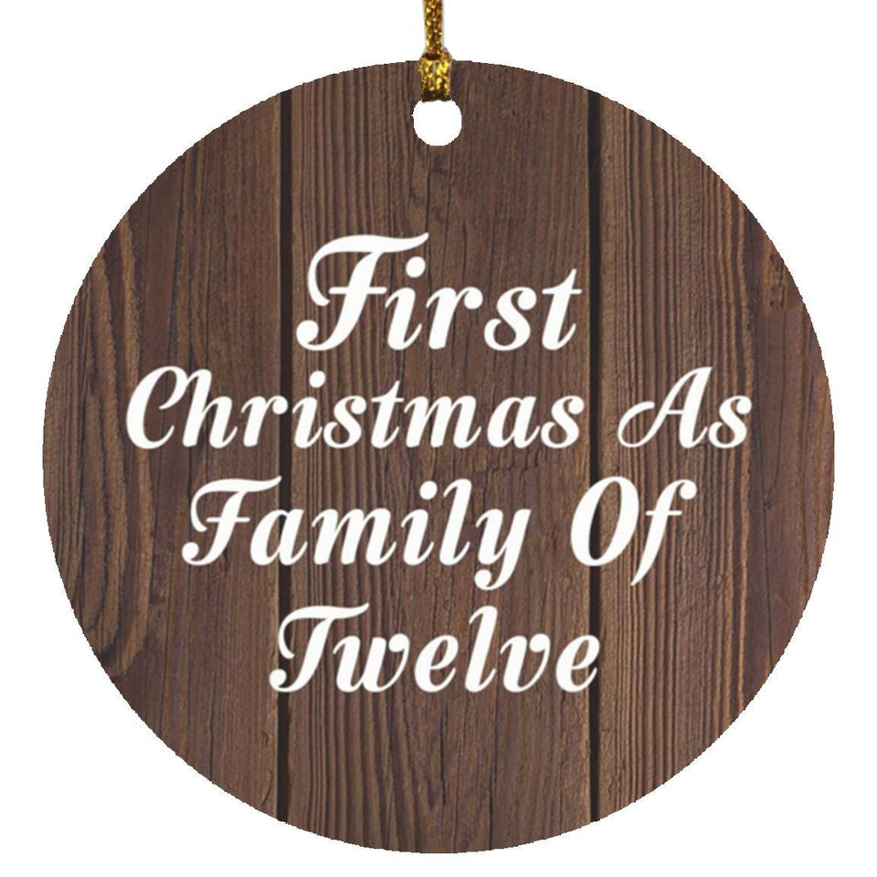First Christmas As Family Of Twelve - Circle Ornament D
