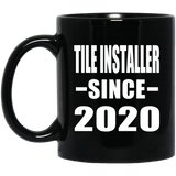 Tile Installer Since 2020 - 11oz Coffee Mug Black