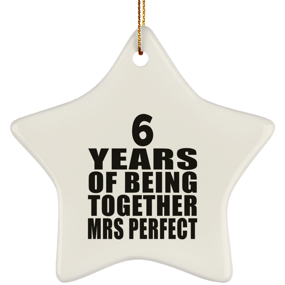 6th Anniversary 6 Years Of Being Mrs Perfect - Star Ornament
