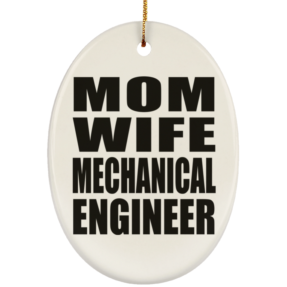 Mom Wife Mechanical Engineer - Oval Ornament