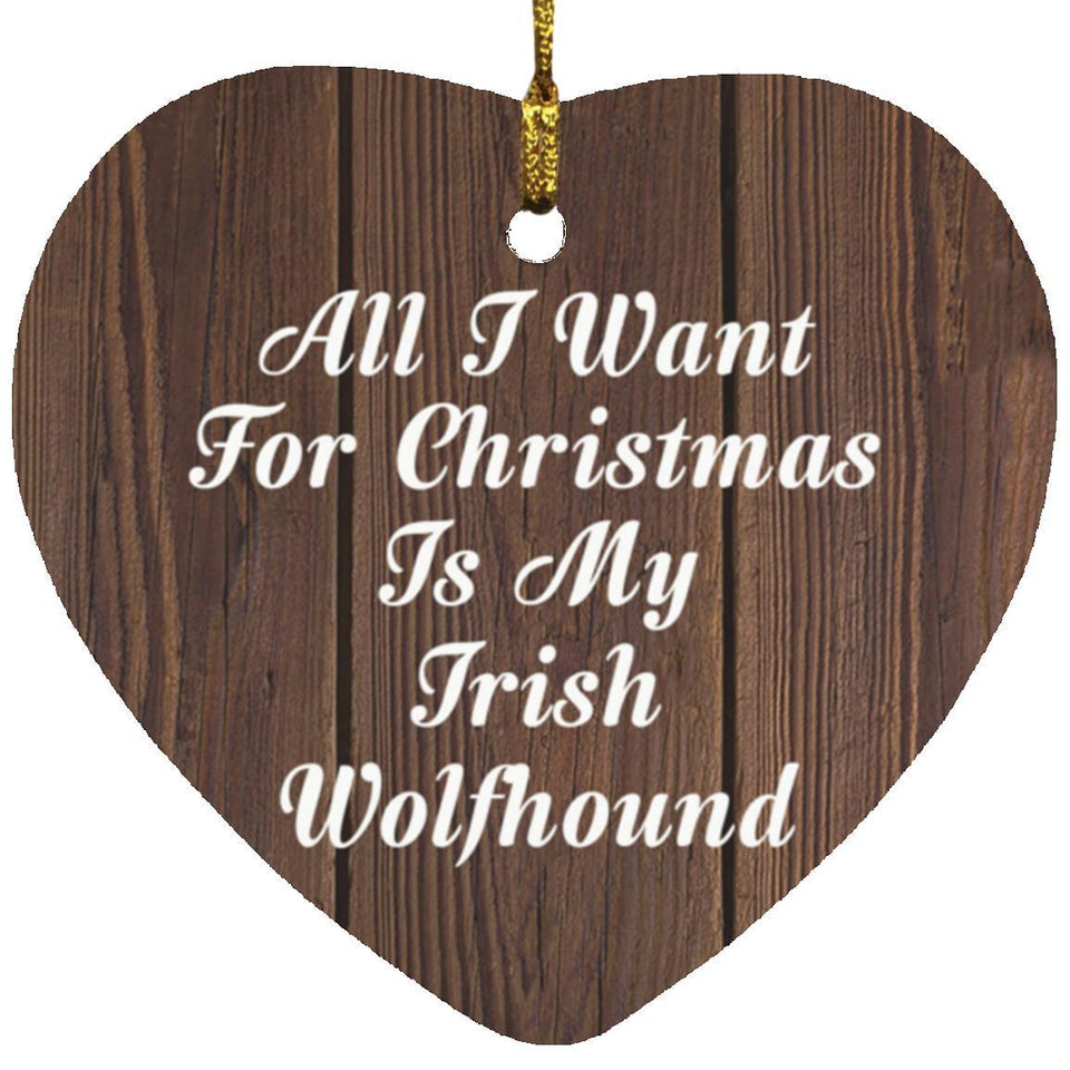 All I Want For Christmas Is My Irish Wolfhound - Heart Ornament D
