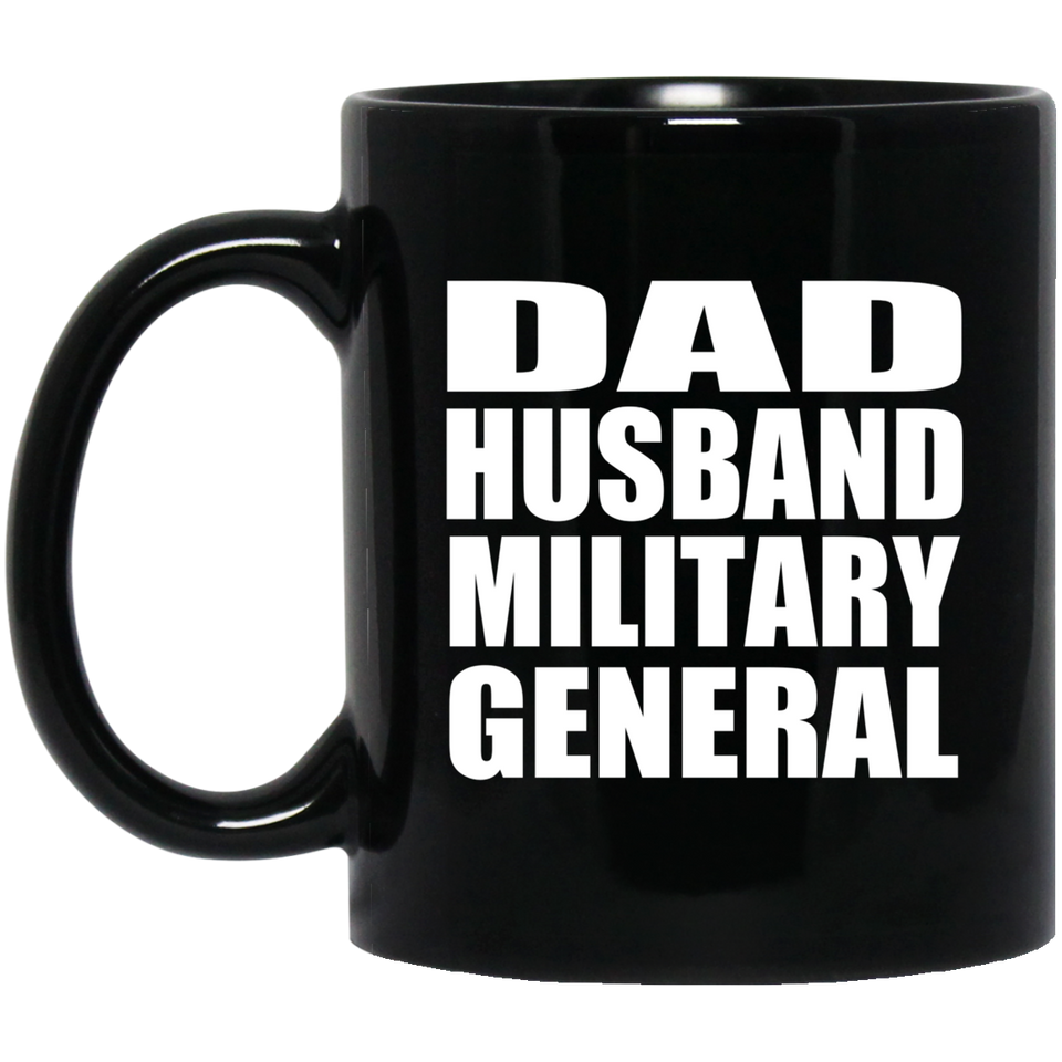 Dad Husband Military General - 11oz Coffee Mug Black