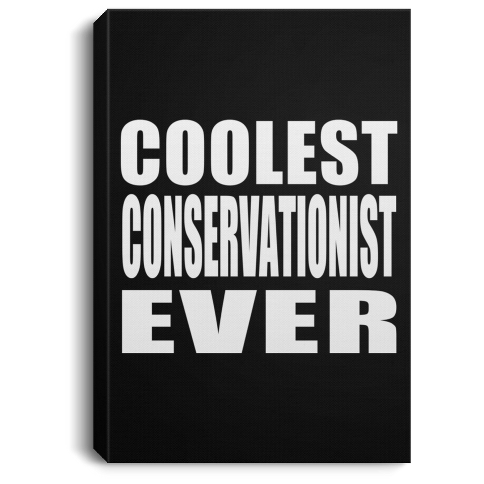 Coolest Conservationist Ever - Canvas Portrait