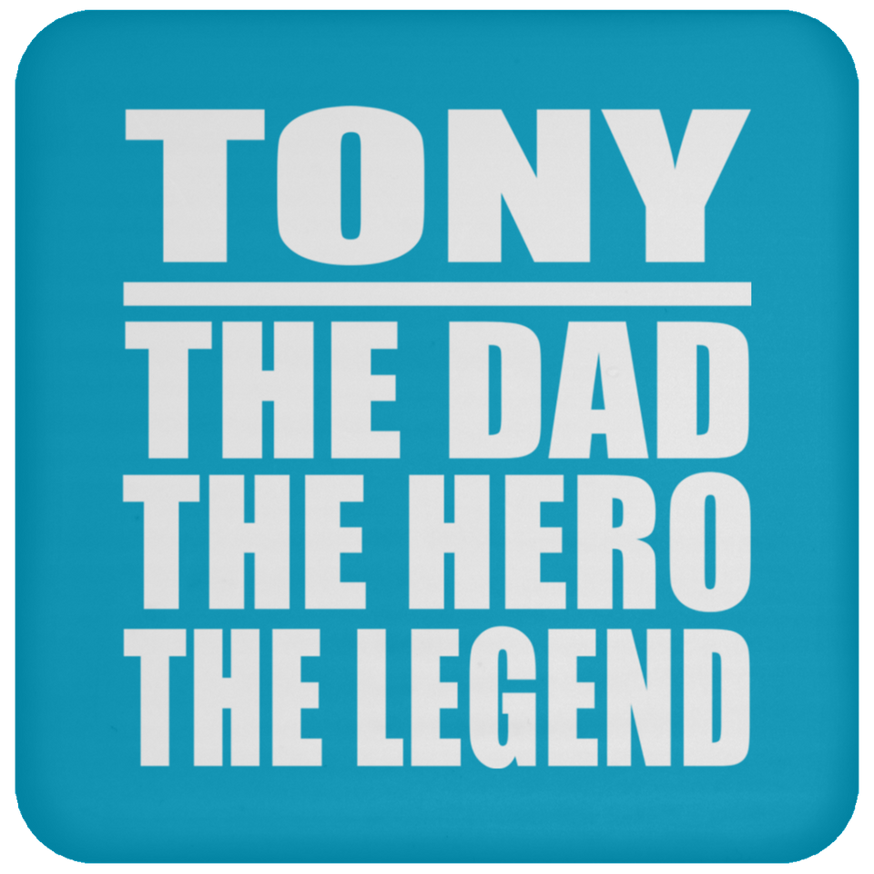 Tony The Dad The Hero The Legend - Drink Coaster