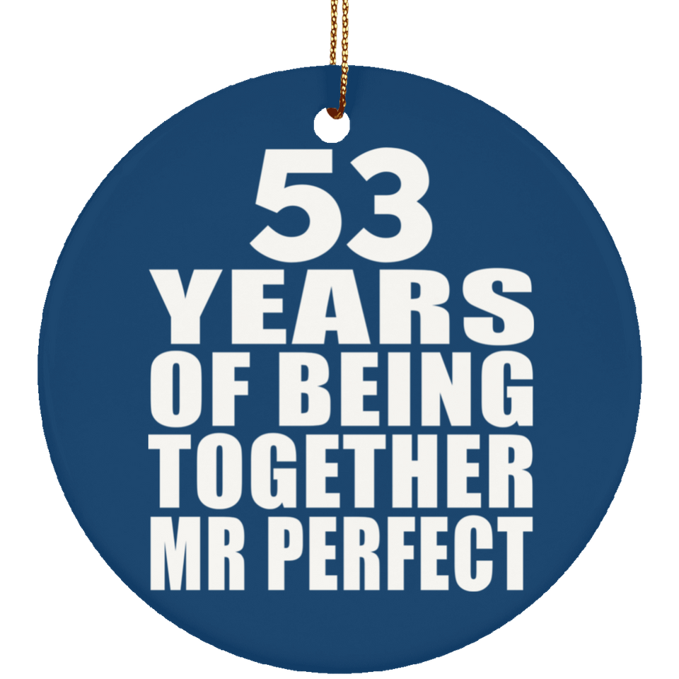 53rd Anniversary 53 Years Of Being Mr Perfect - Circle Ornament