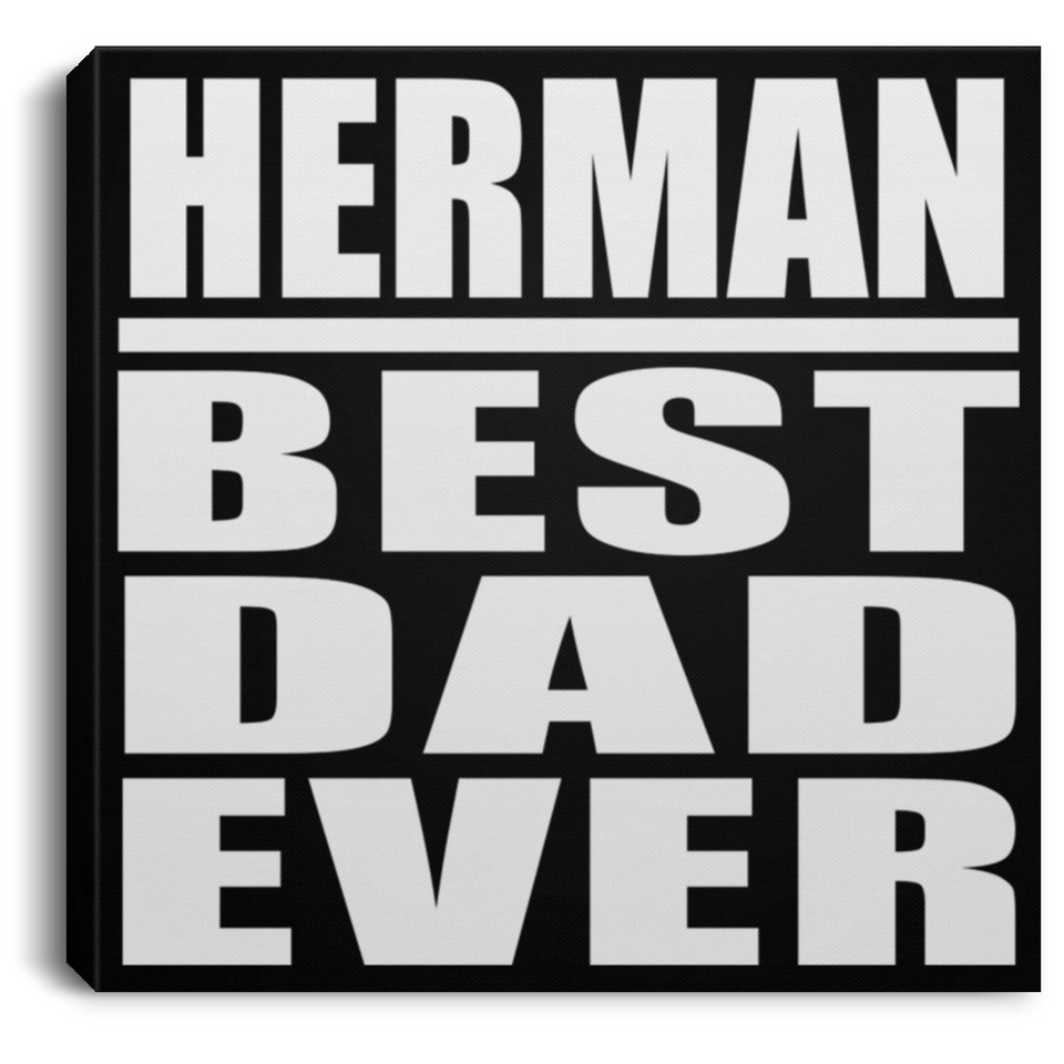 Herman Best Dad Ever - Canvas Square