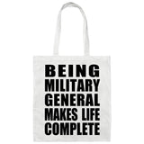 Being Military General Makes Life Complete - Tote Bag White