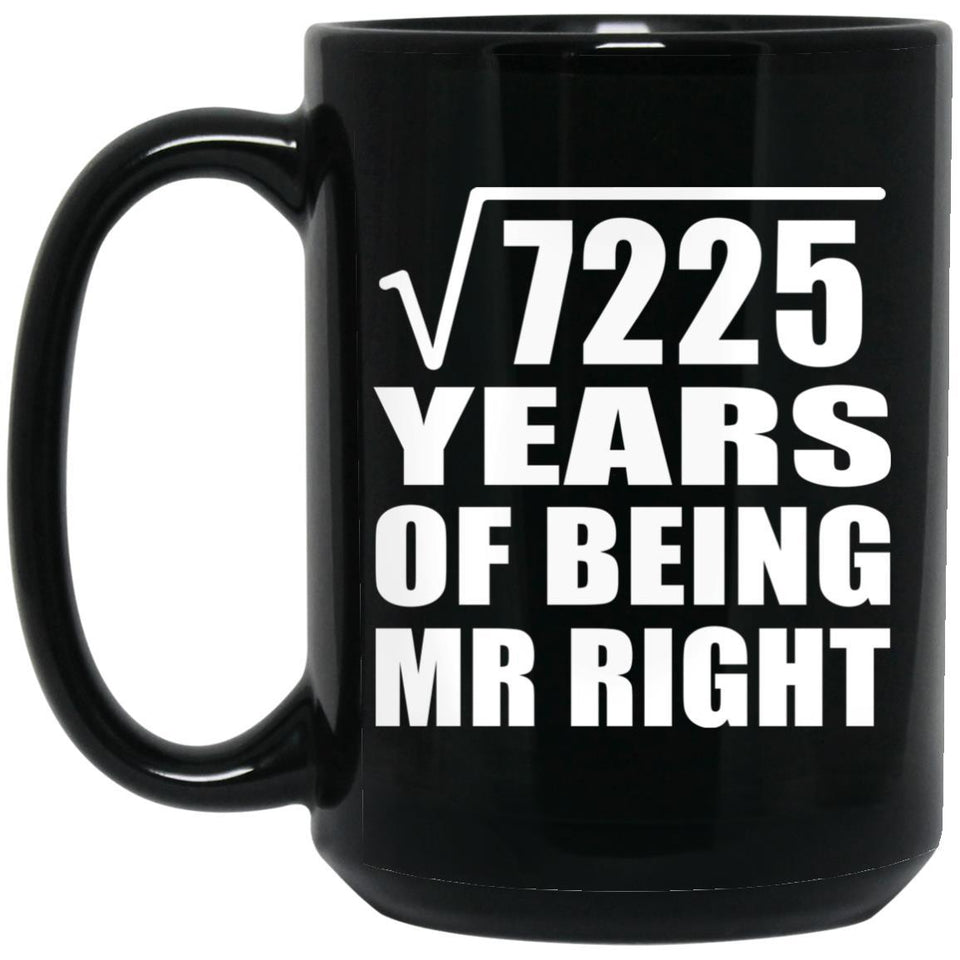 85th Anniversary Square Root of 7225 Years of Being Mr Right - 15oz Coffee Mug Black