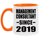 Management Consultant Since 2019 - 11oz Accent Mug Orange