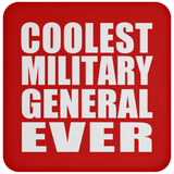 Coolest Military General Ever - Drink Coaster